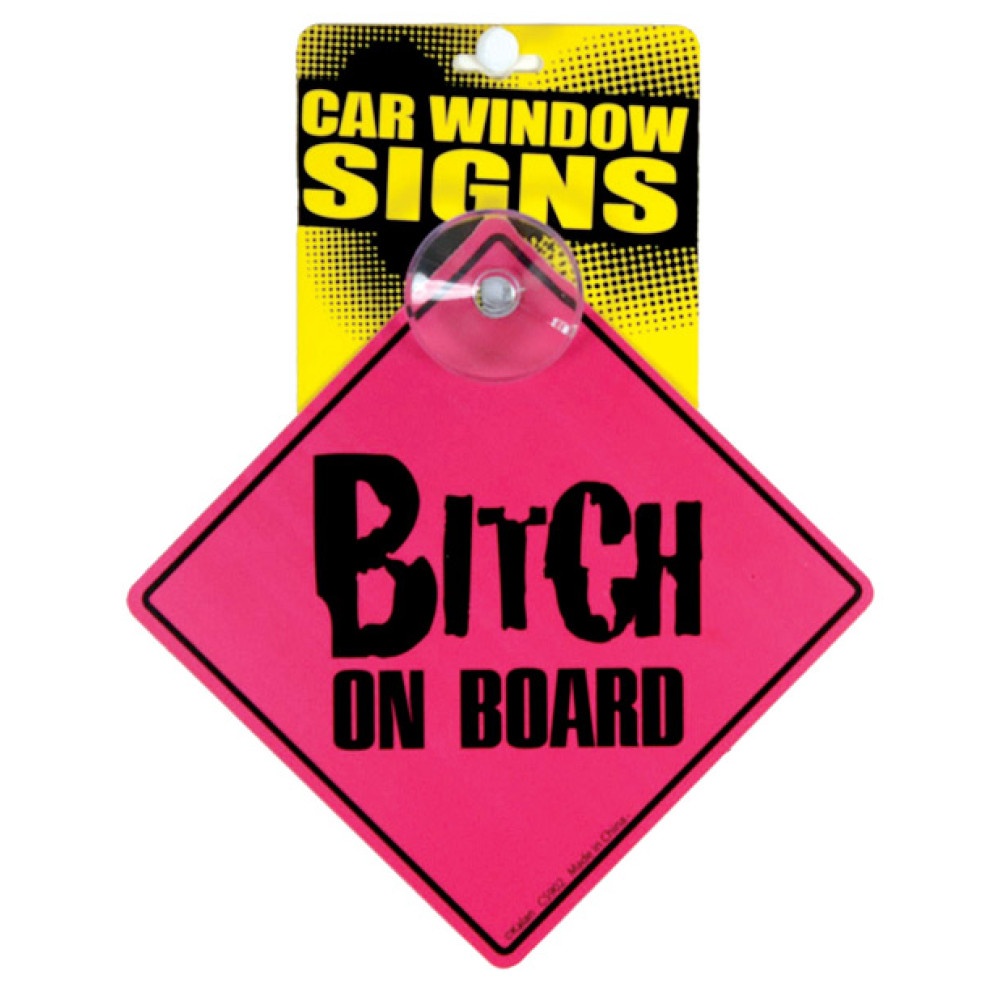Bitch on Board Car Window Signs