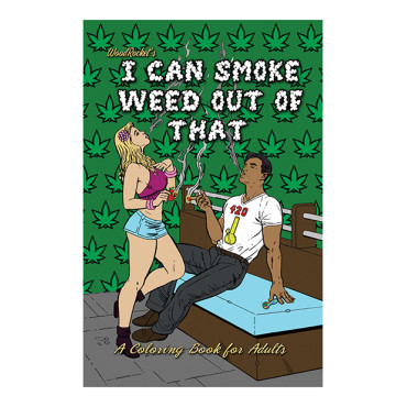 Wood Rocket I Can Smoke Weed Out of That Coloring Book